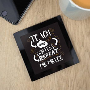 Teach Sleep Coffee Repeat Black Glass Coaster